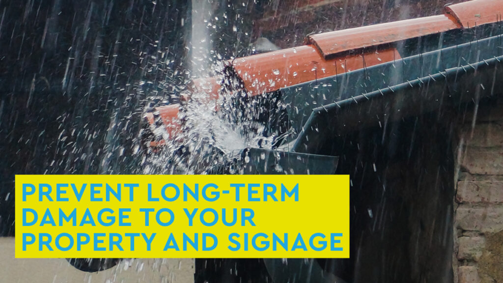 Keeping your gutters clear helps preserve the safety and life of your signage